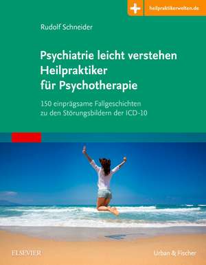 Psychiatrie leicht verstehen Heilpraktiker für Psychotherapie de Rudolf Schneider