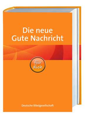 Die neue Gute Nachricht Bibel für dich