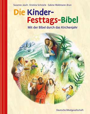 Die Kinder-Festtags-Bibel de Susanne Jasch