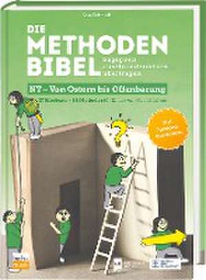 Die Methodenbibel NT - Von Ostern bis Offenbarung de Sara Schmidt