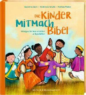 Die Kinder-Mitmachbibel. Bibelgeschichten erzählen und gestalten. Lesen, basteln, spielen - die Bibel und den Glauben kreativ entdecken: Kinderbuch ab 6, ideal für Grundschule & Gemeinde de Susanne Jasch