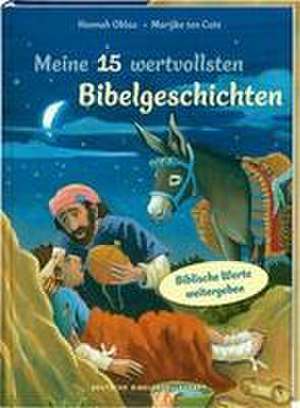 Meine 15 wertvollsten Bibelgeschichten. Liebevoll illustriertes Vorlesebuch ab 5 Jahren: Kindern biblische Werte weitergeben und erklären. Mit Tipps für Familien und pädagogische Fachkräfte de Hannah Oblau