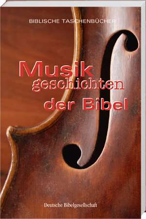 Musikgeschichten der Bibel de Stephan A. Reinke