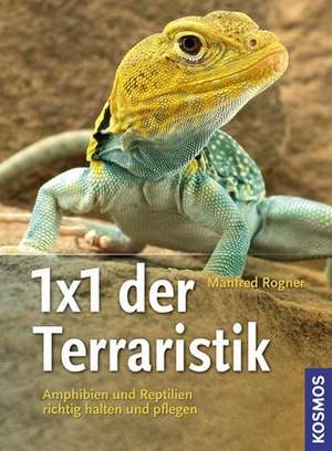 1 x 1 der Terraristik de Manfred Rogner