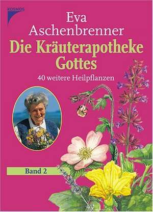 Die Kräuterapotheke Gottes 2 de Eva Aschenbrenner