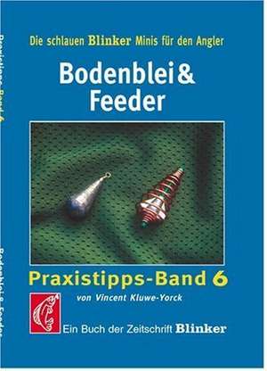 Praxistipps 6. Bodenblei und Feeder de Vincent Kluwe-Yorck