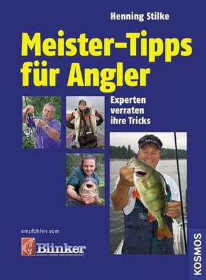 Meister-Tipps für Angler de Henning Stilke