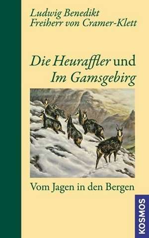 Die Heuraffler und Im Gamsgebirg de Ludwig B von Cramer-Klett