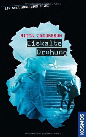 Svea Andersson Krimi 03. Eiskalte Drohung de Ritta Jacobsson