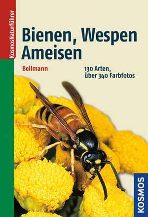 Bienen, Wespen, Ameisen de Heiko Bellmann