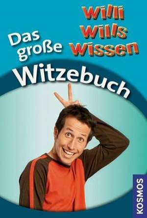 Willi wills wissen/große Witzebuch