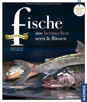 Fische aus heimischen Seen & Flüssen de Jacqueline Vogt