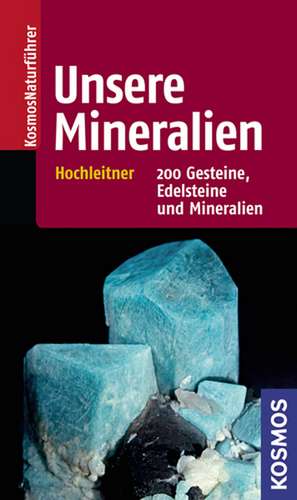 Unsere Mineralien de Rupert Hochleitner