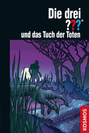 Die drei ??? und das Tuch der Toten (drei Fragezeichen) de Marco Sonnleitner