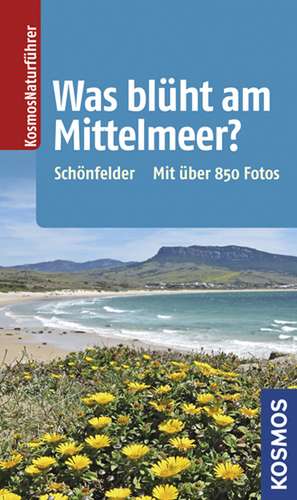 Was blüht am Mittelmeer? de Peter Schönfelder