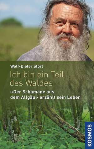 Ich bin ein Teil des Waldes de Wolf-Dieter Storl