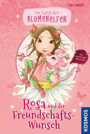 Im Land der Blumenelfen 01. Rosa und der Freundschaftswunsch de Lara Faraway