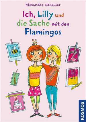 Ich, Lilly und die Sache mit den Flamingos de Alexandra Maxeiner