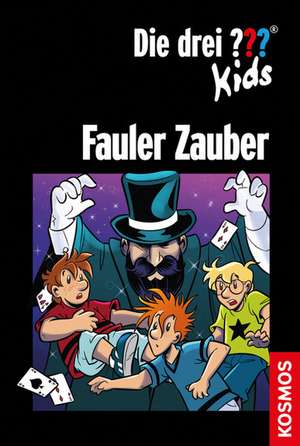 Die drei ??? Kids. Fauler Zauber (drei Fragezeichen) de Ulf Blanck