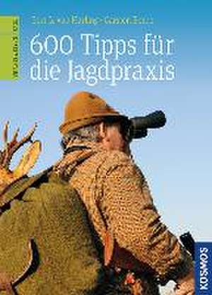 600 Tipps für die Jagdpraxis de Gert G. von Harling