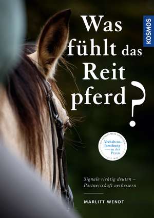 Was fühlt das Reitpferd? de Marlitt Wendt