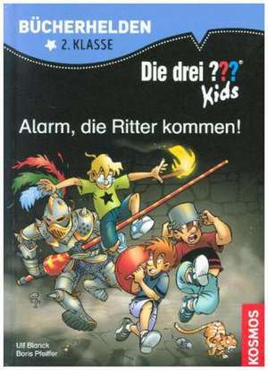 Die drei ??? Kids. Bücherhelden. Alarm, die Ritter kommen! (drei Fragezeichen) de Ulf Blanck