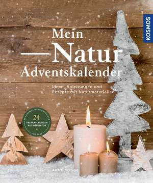 Mein Natur-Adventskalender de Anne Rogge