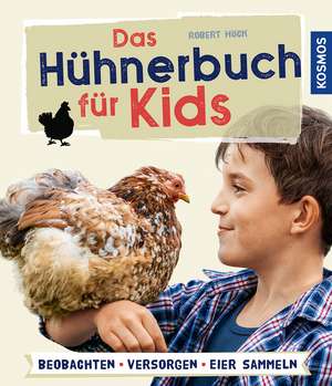 Das Hühnerbuch für Kids de Robert Höck