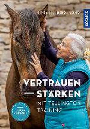 Vertrauen stärken mit Tellington Training de Linda Tellington-Jones