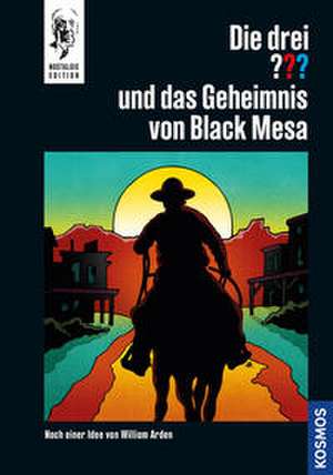 Die drei ??? und das Geheimnis von Black Mesa de C. R. Rodenwald