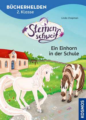 Sternenschweif, Bücherhelden 2. Klasse, Ein Einhorn in der Schule de Linda Chapman