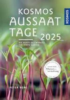 Kosmos Aussaattage 2025 de Peter Berg