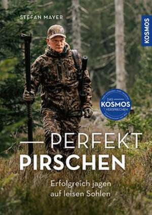 Perfekt pirschen de Stefan Mayer