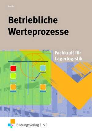 Betriebliche Werteprozesse. Berufe der Lagerlogistik. Schülerband de Volker Barth