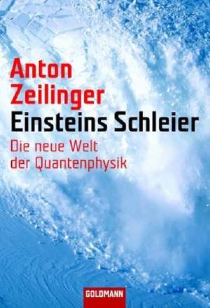 Einsteins Schleier de Anton Zeilinger