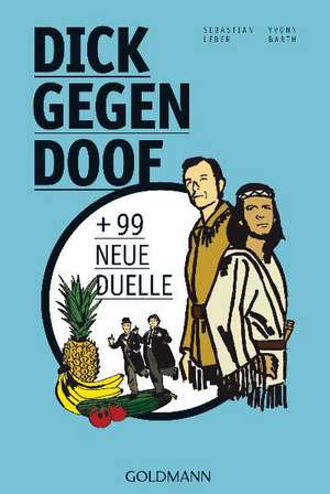 Dick gegen Doof plus 99 neue Duelle de Sebastian Leber