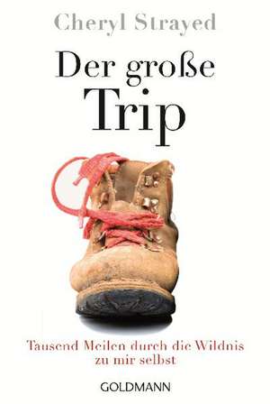 Der große Trip de Cheryl Strayed