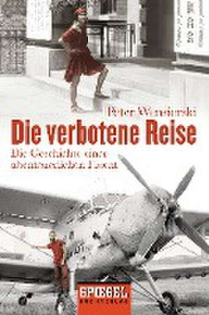 Die verbotene Reise de Peter Wensierski