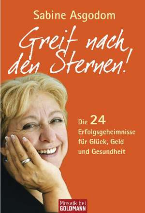 Greif nach den Sternen! de Sabine Asgodom