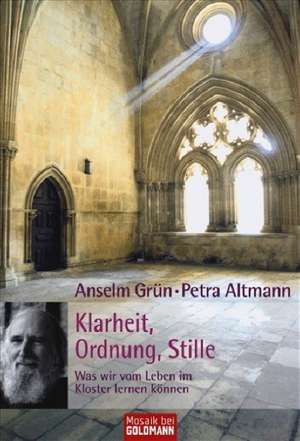 Klarheit, Ordnung, Stille de Anselm Grün