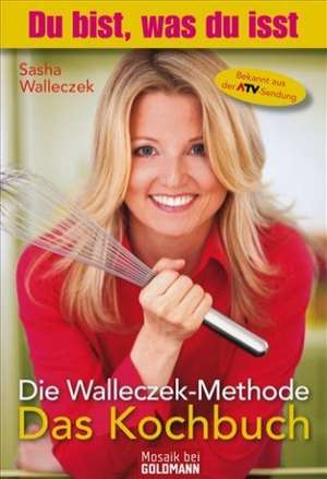 Die Walleczek-Methode - Das Kochbuch de Sasha Walleczek