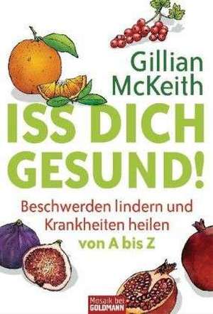 Iss dich gesund! de Gillian McKeith