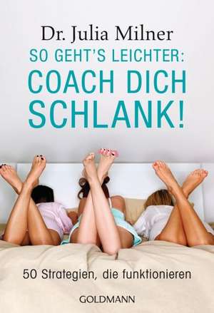 So geht's leichter: Coach dich schlank! de Julia Milner