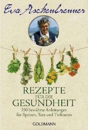 Rezepte für die Gesundheit de Eva Aschenbrenner