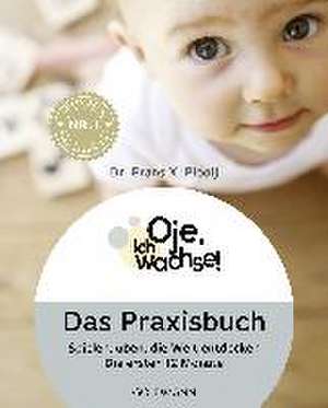 Oje, ich wachse! Das Praxisbuch de Frans X. Plooij