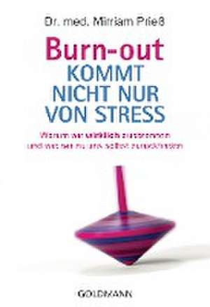 Burn-out kommt nicht nur von Stress de Mirriam Prieß