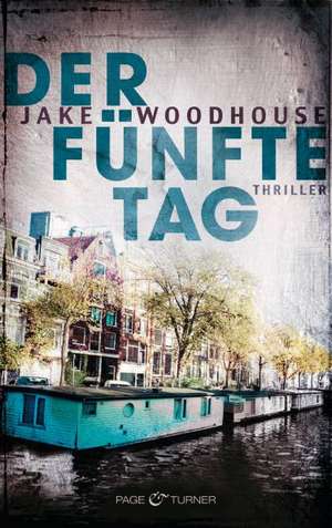 Woodhouse, J: Der fünfte Tag (Inspector Rykel 1)