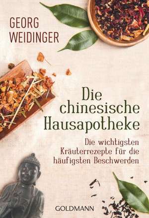 Die chinesische Hausapotheke de Georg Weidinger