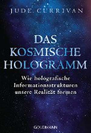 Das kosmische Hologramm de Jude Currivan