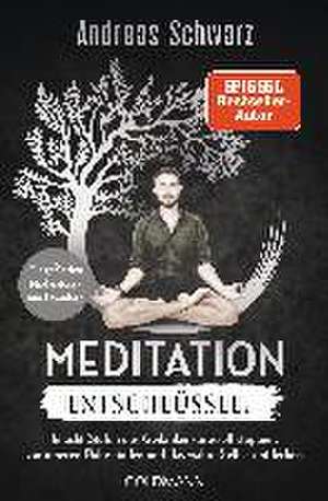 Meditation entschlüsselt de Andreas Schwarz